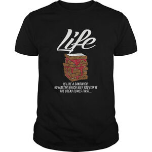 Life Is Like A Sandwich No Matter Which Way You Flip It Shirt